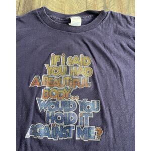 Vintage 70s/80s If I Said You Had A Beautiful Body T-Shirt Ched (Left) Made USA